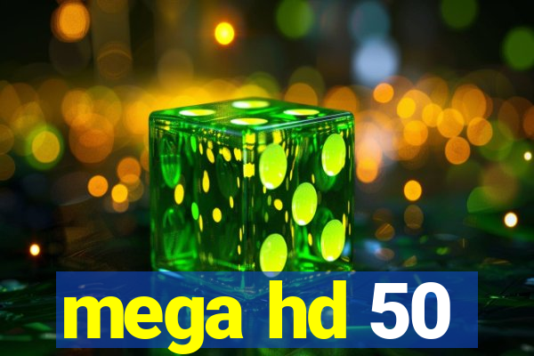 mega hd 50