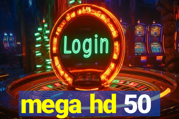 mega hd 50