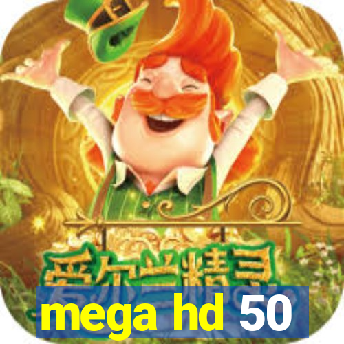 mega hd 50