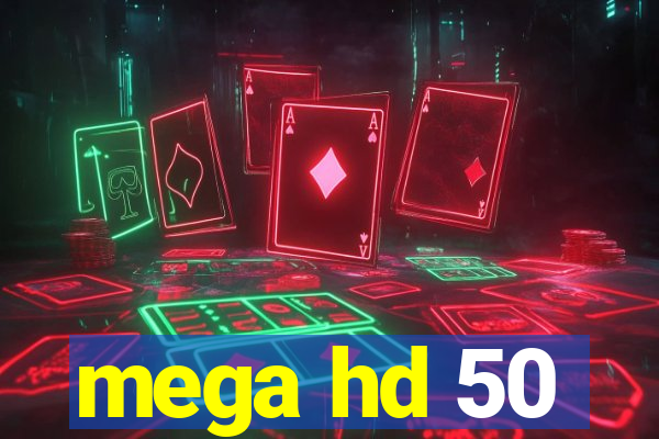 mega hd 50