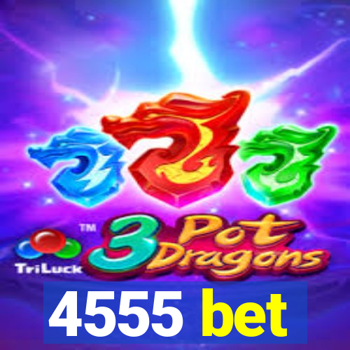 4555 bet