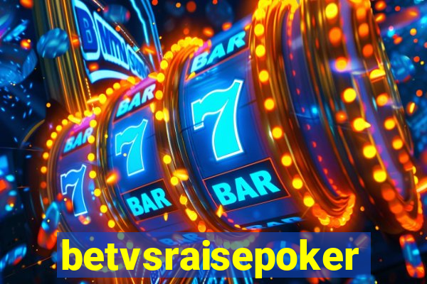 betvsraisepoker