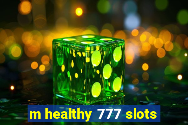 m healthy 777 slots