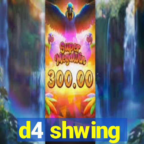 d4 shwing