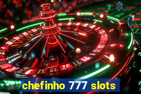 chefinho 777 slots