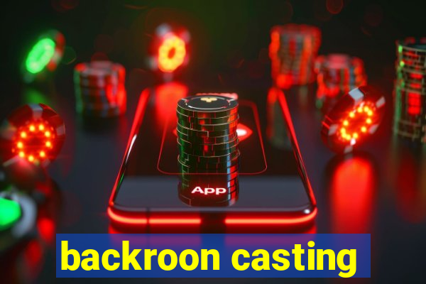 backroon casting