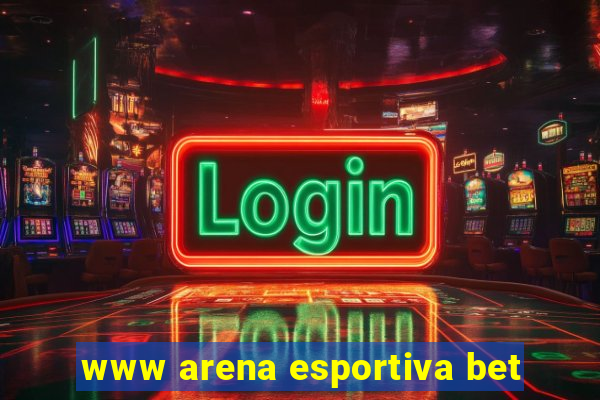 www arena esportiva bet