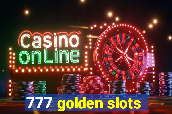 777 golden slots