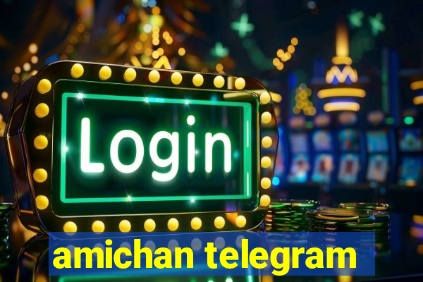 amichan telegram