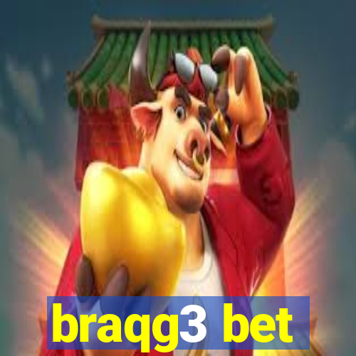 braqg3 bet