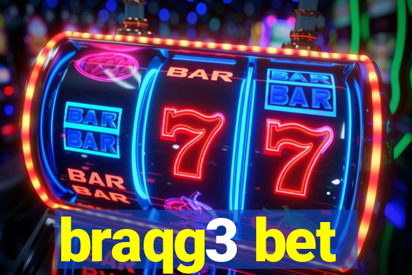 braqg3 bet