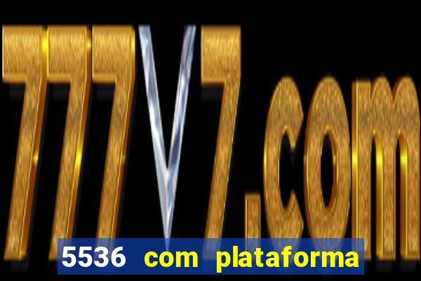 5536 com plataforma de jogos