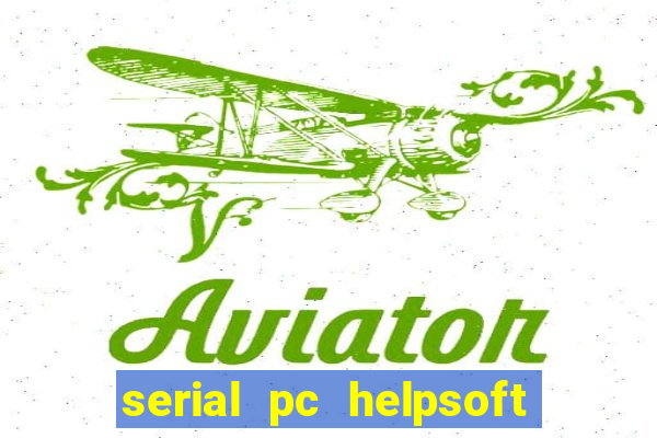 serial pc helpsoft driver updater