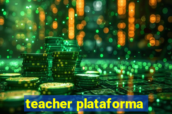 teacher plataforma