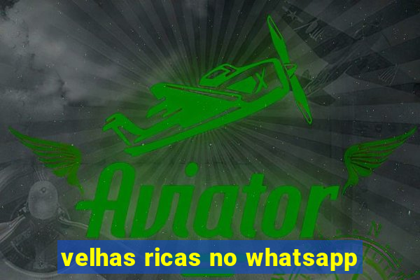 velhas ricas no whatsapp