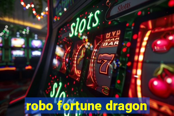 robo fortune dragon