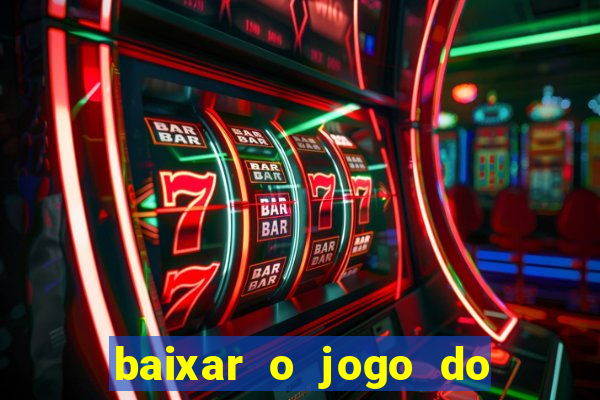 baixar o jogo do tigre 777