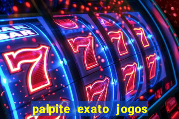 palpite exato jogos de hoje