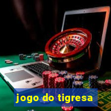 jogo do tigresa