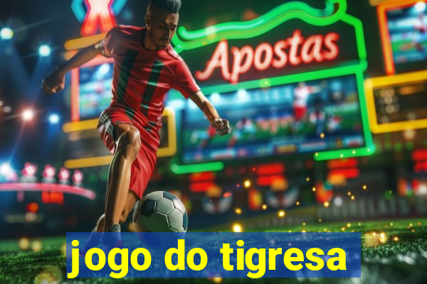 jogo do tigresa