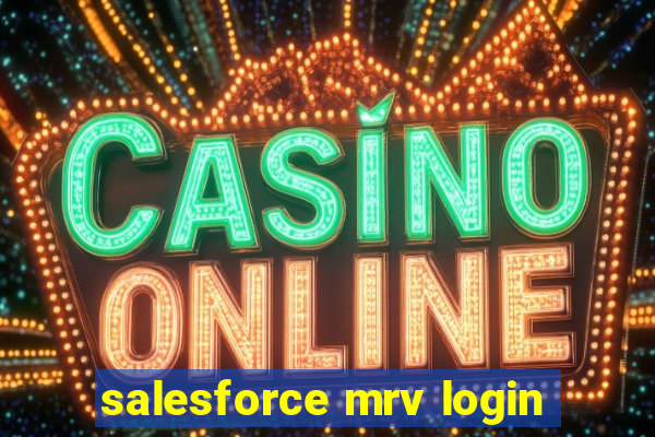 salesforce mrv login