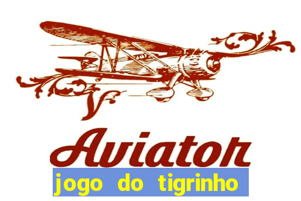 jogo do tigrinho bet vip