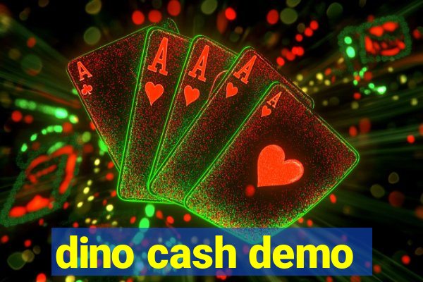 dino cash demo