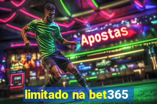 limitado na bet365