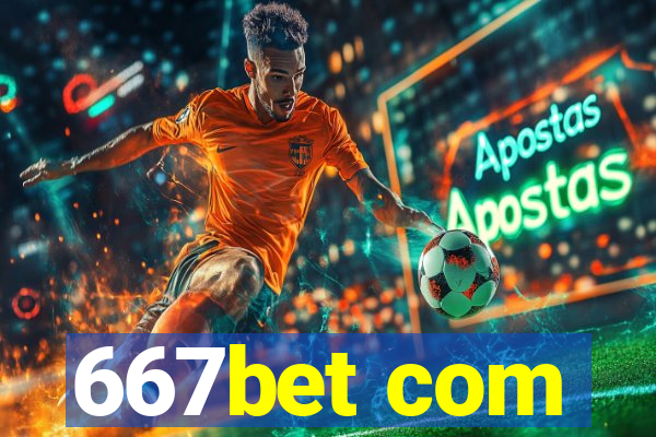 667bet com