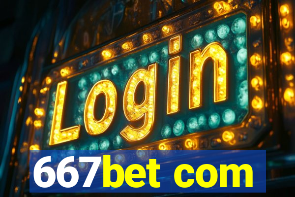 667bet com