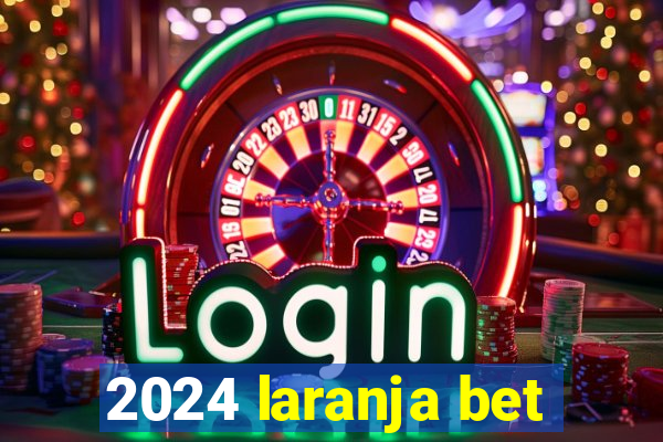 2024 laranja bet