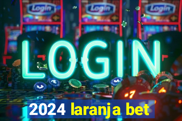 2024 laranja bet