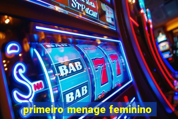 primeiro menage feminino