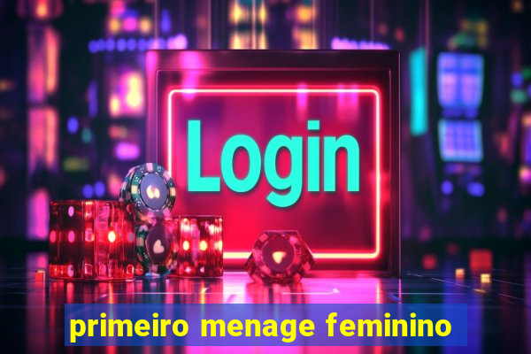 primeiro menage feminino