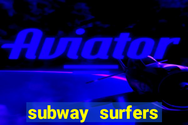 subway surfers jogar zurich