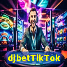 djbetTikTok