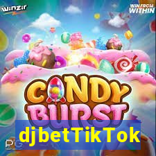 djbetTikTok