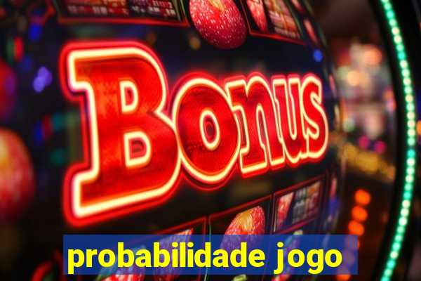 probabilidade jogo