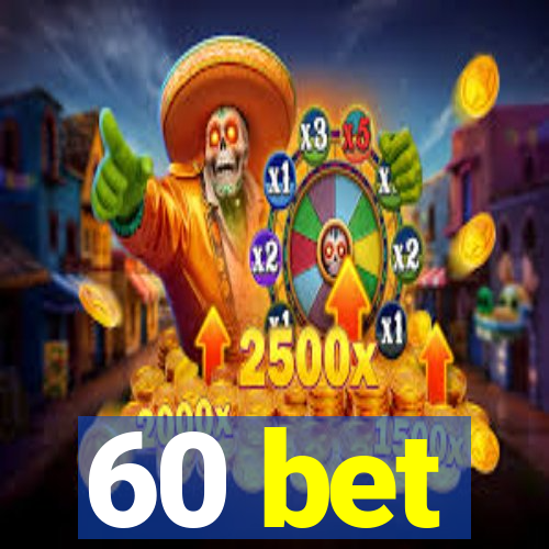 60 bet