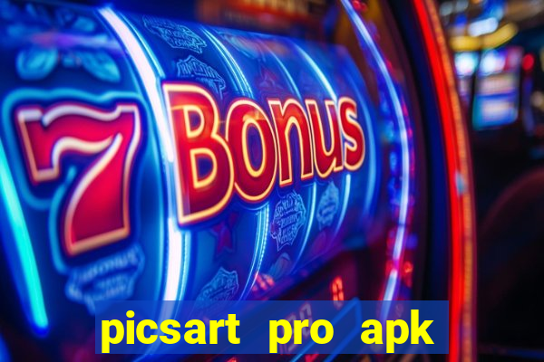 picsart pro apk versão antiga