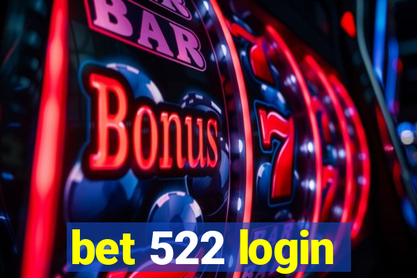 bet 522 login