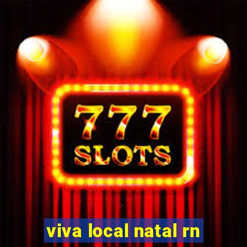 viva local natal rn