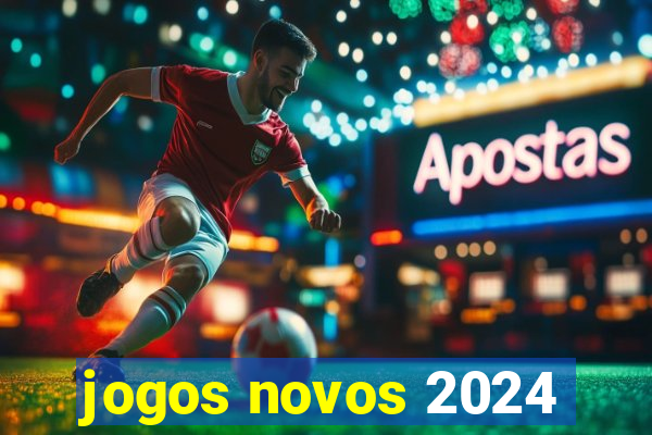 jogos novos 2024