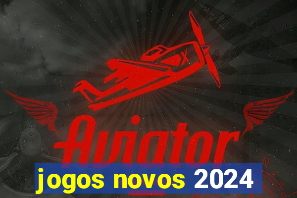 jogos novos 2024