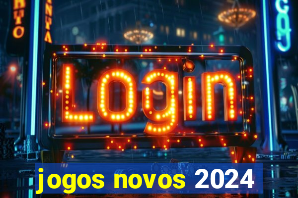 jogos novos 2024