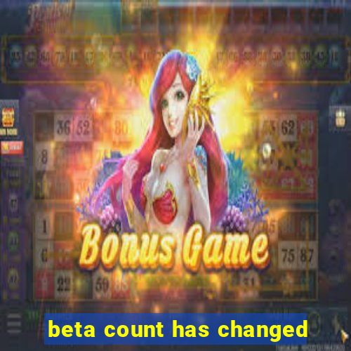 beta count has changed