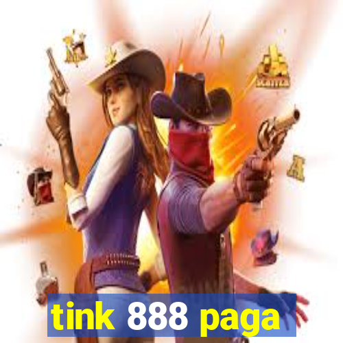 tink 888 paga