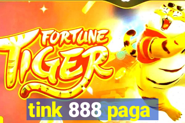 tink 888 paga