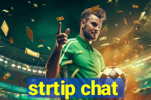 strtip chat