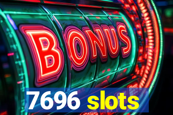 7696 slots